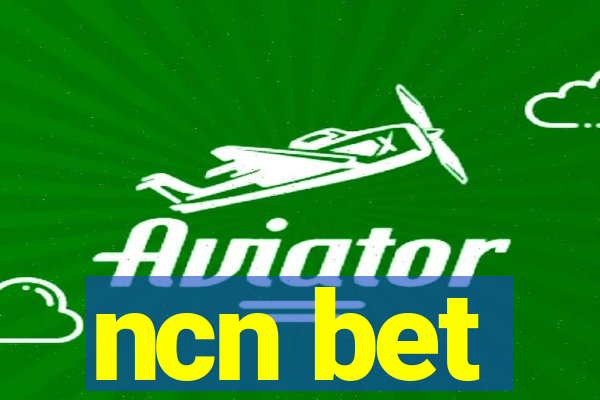 ncn bet
